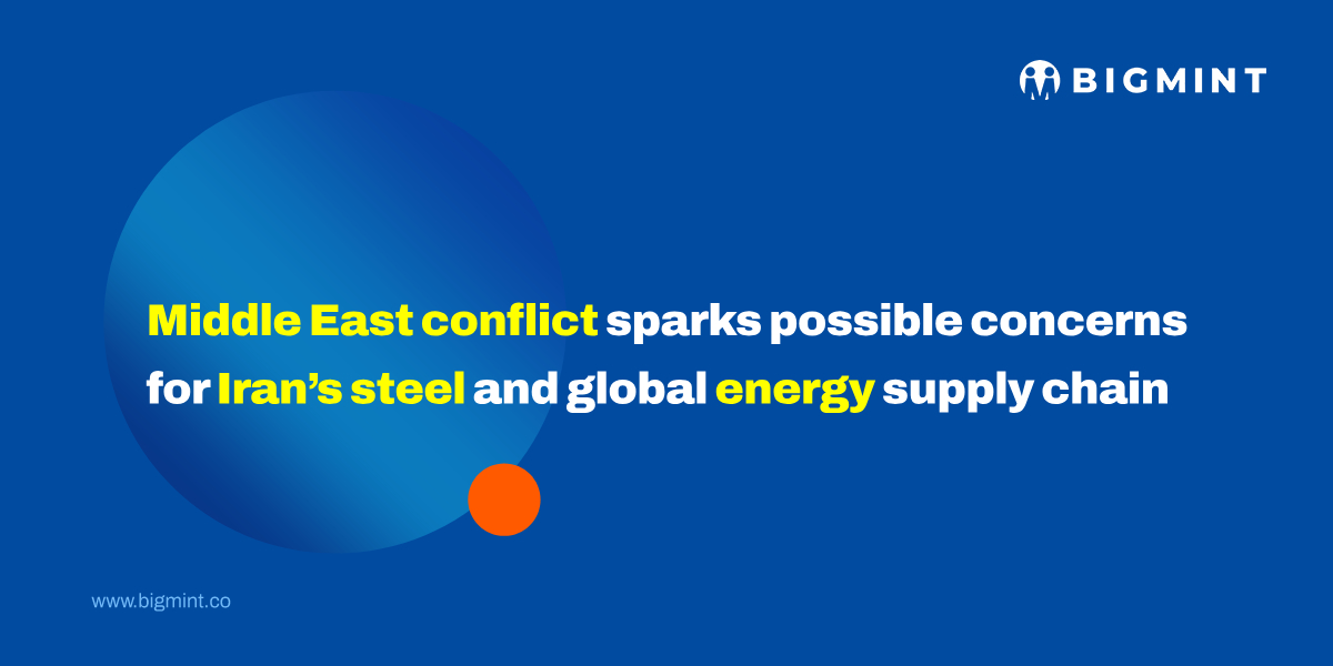 Middle East conflict sparks concerns for Iran's steel industry and global energy supply chains