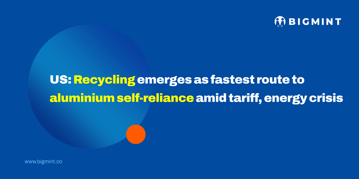US: Recycling emerges as fastest route to aluminium self-reliance amid tariff, energy crisis