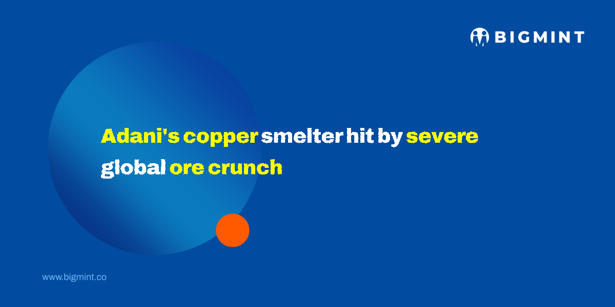 India: Global ore squeeze stalls Adani's $1.2 billion copper smelter