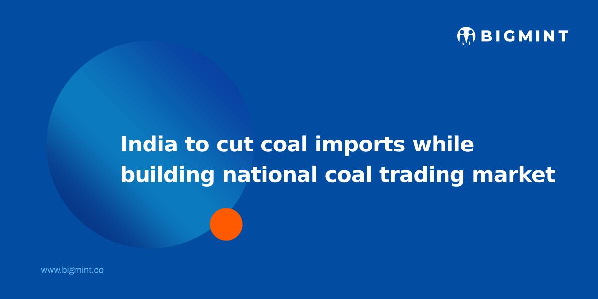 India to cut coal imports while building national coal trading market
