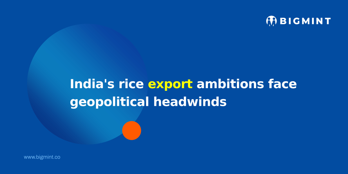 India's rice export ambitions face geopolitical headwinds