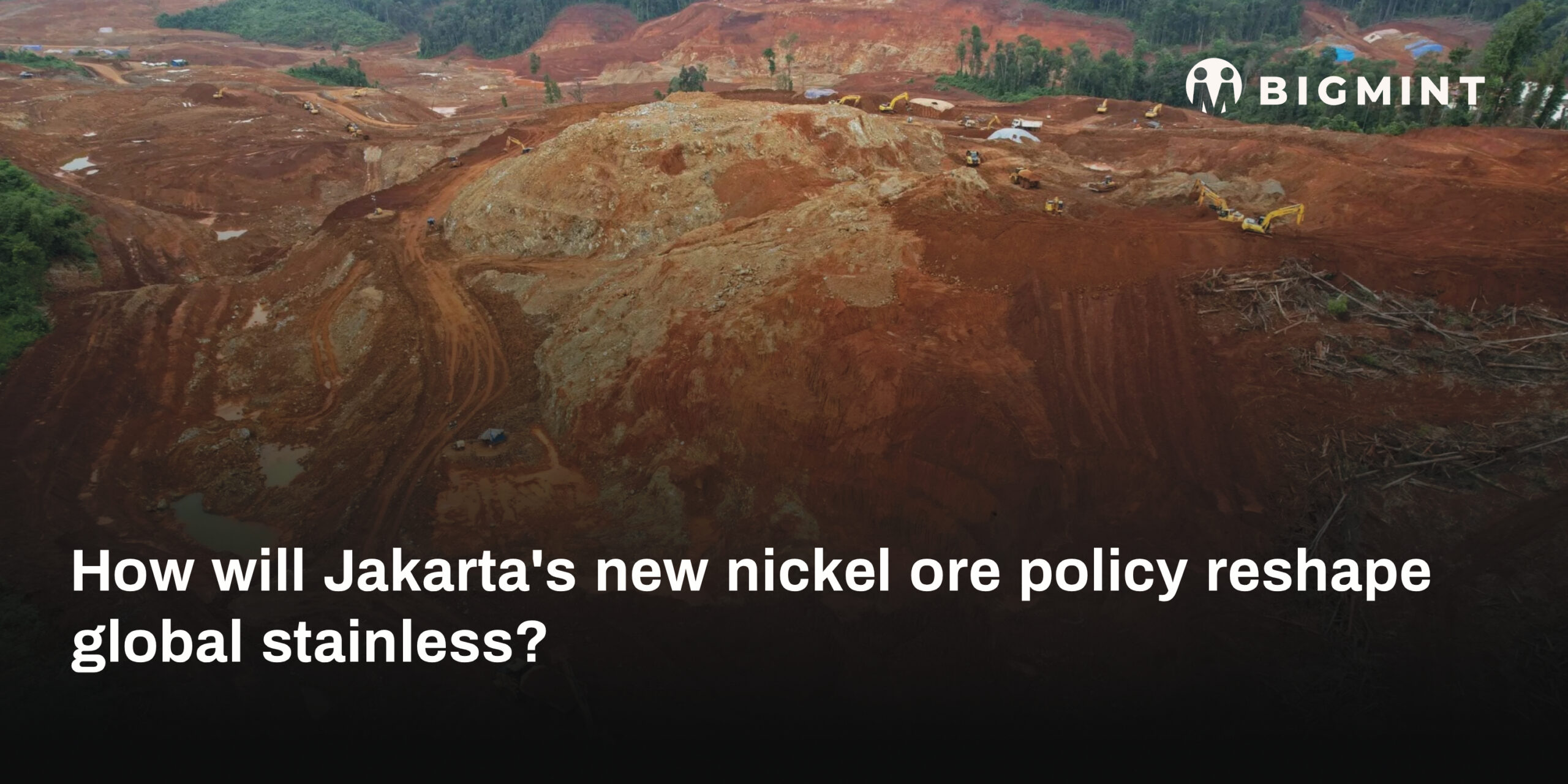 How will Jakarta's new nickel ore policy reshape global stainless steel markets?