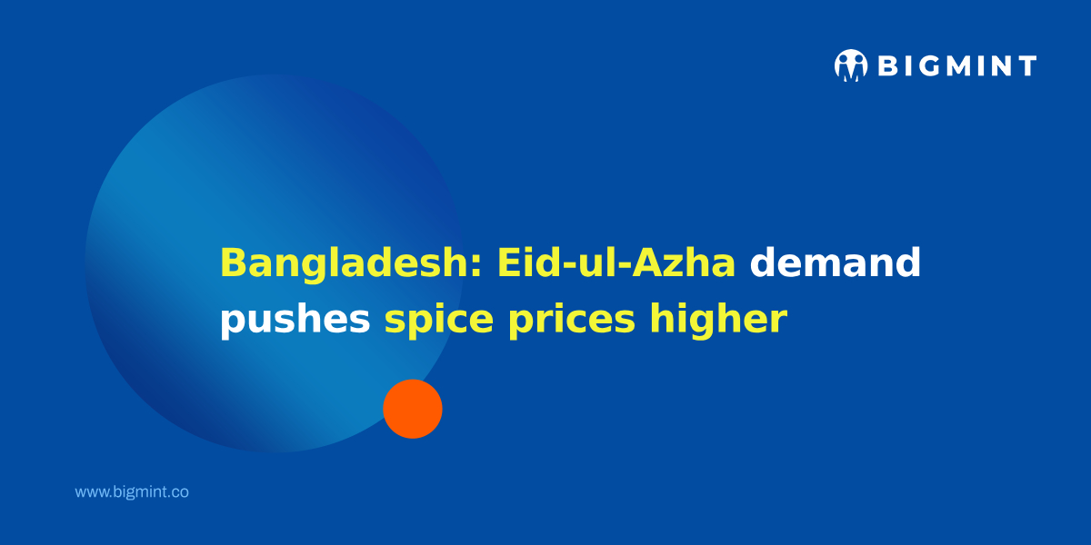Bangladesh: Eid-ul-Azha demand pushes spice prices higher