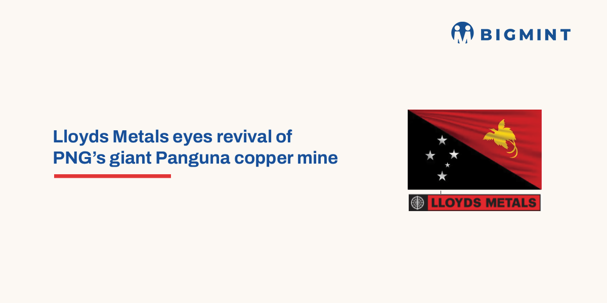 India: Lloyds Metals Eyes Revival Of Papua New Guineas Giant Panguna Copper Mine