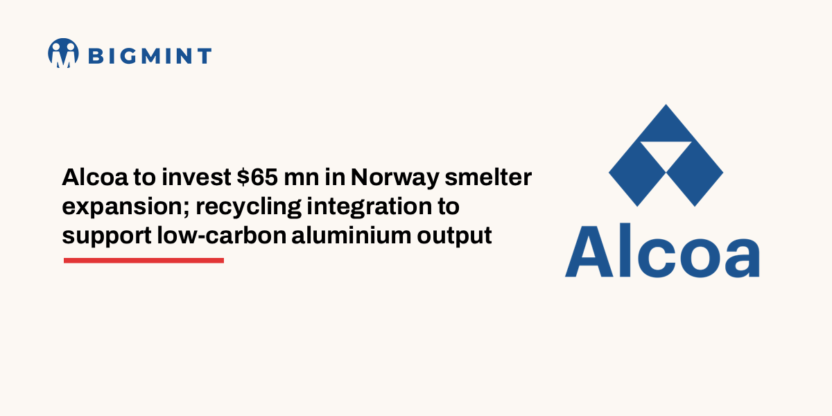 Alcoa to invest $65 mn in Norway smelter expansion; recycling to support low-carbon aluminium output