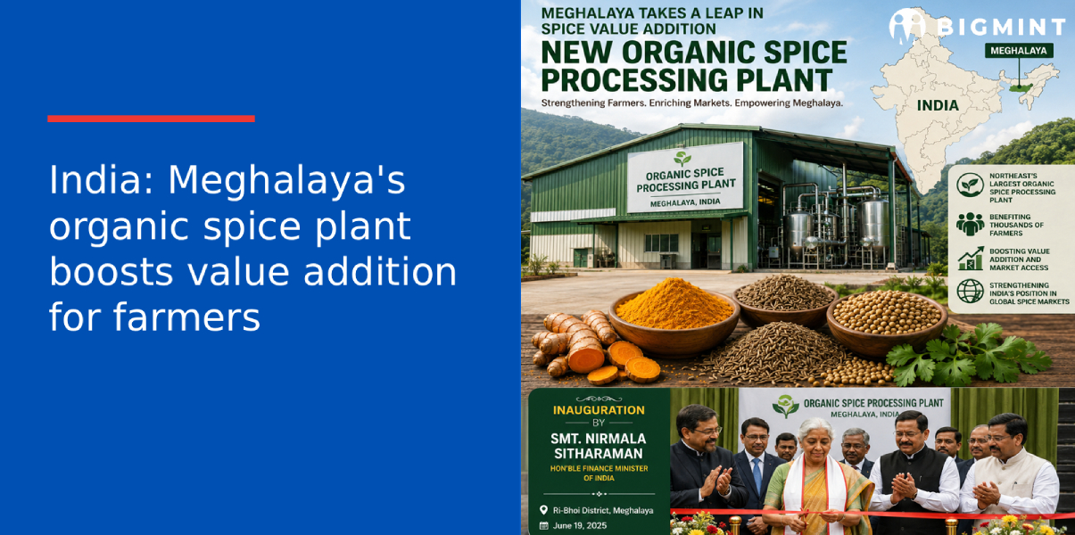 India: Meghalaya's Organic Spice Plant Boosts Value Addition For Farmers