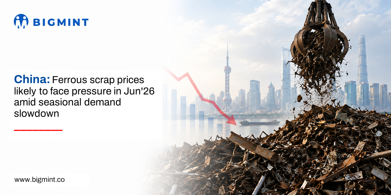 China: Ferrous scrap prices likely to face pressure in Jun'26 amid seasonal demand slowdown