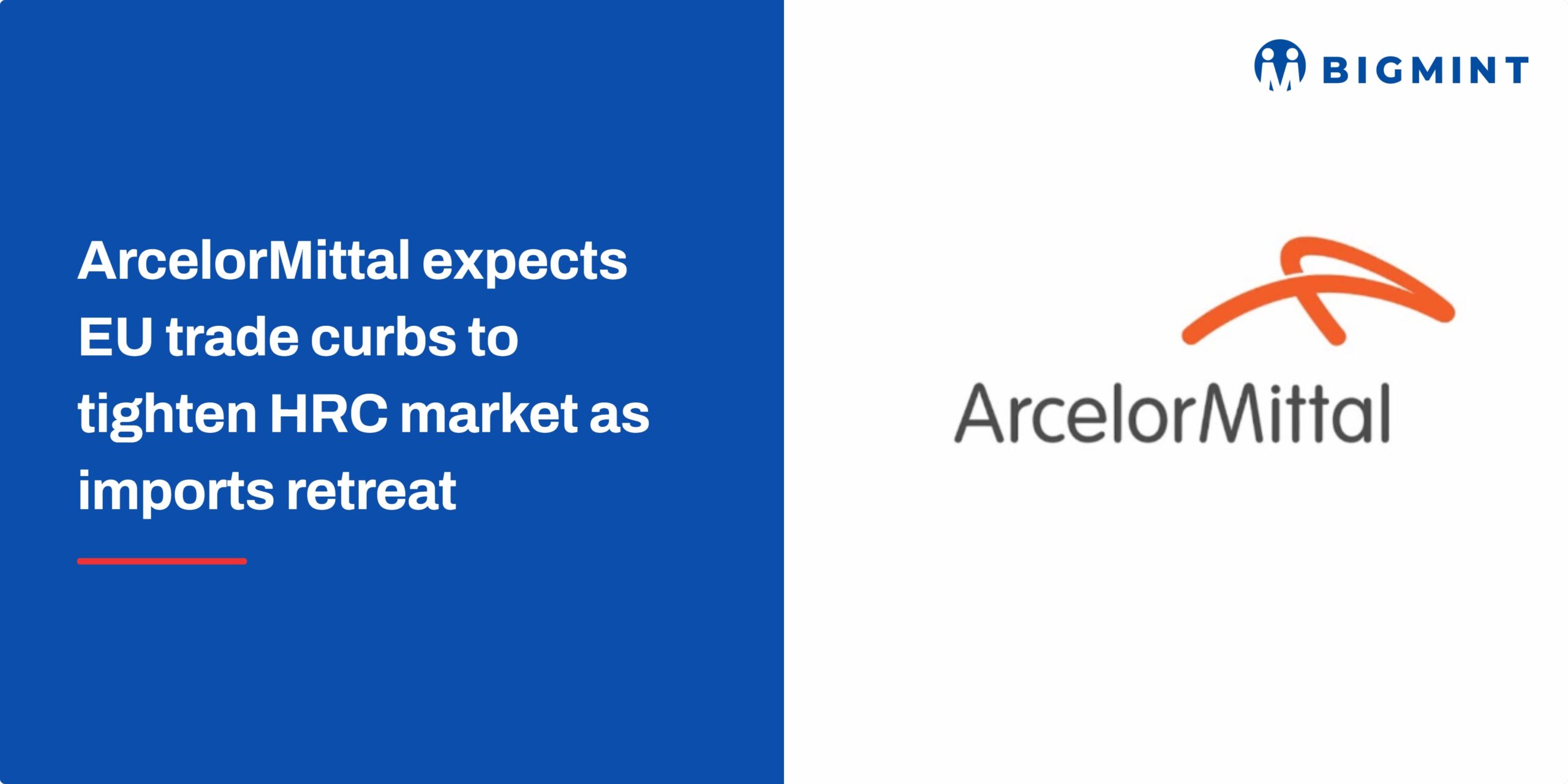 ArcelorMittal expects EU trade curbs to tighten HRC market as imports ...