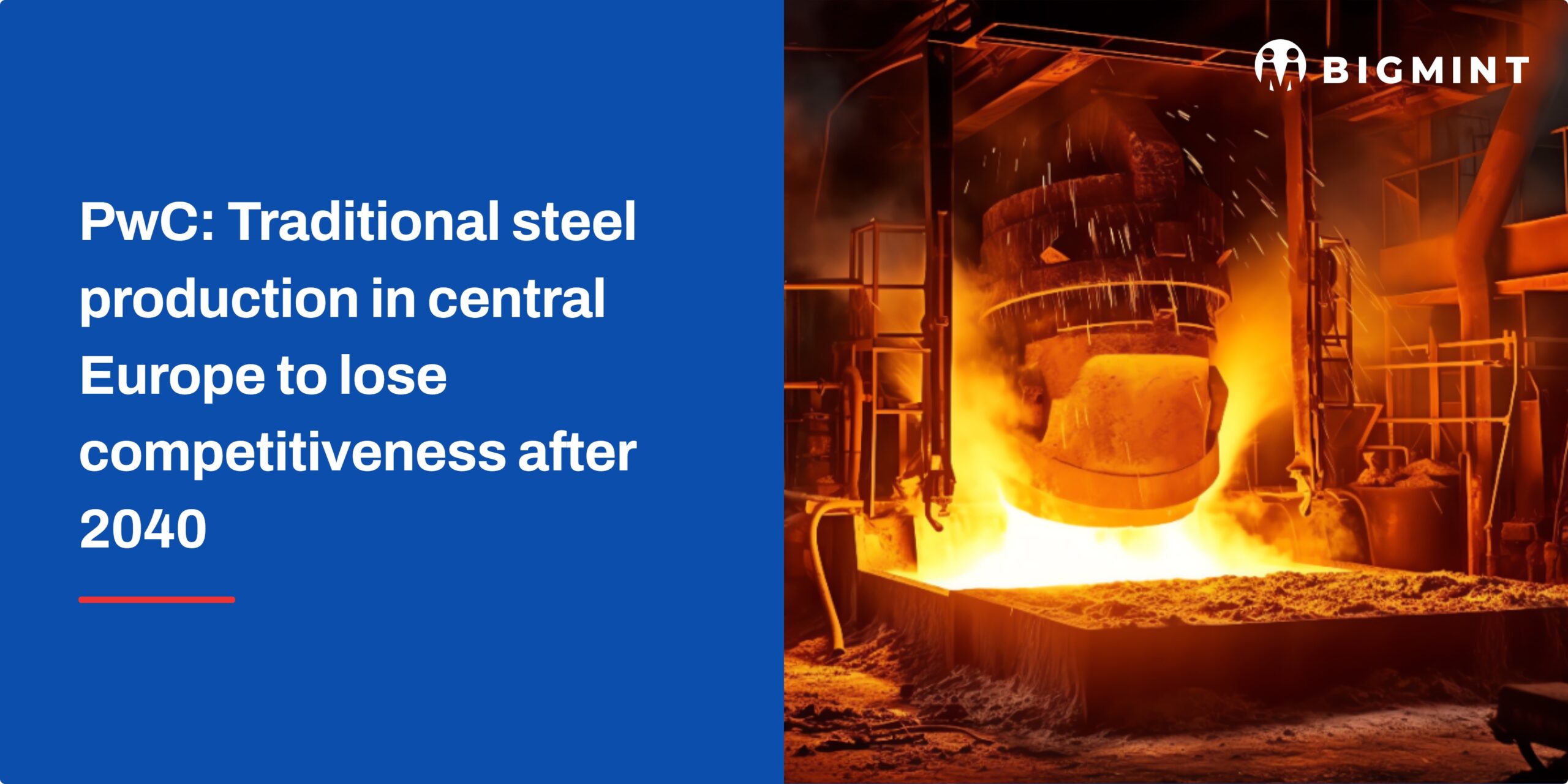 PwC: Traditional steel production in central Europe to lose competitiveness after 2040
